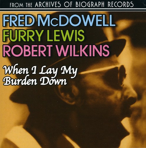 UPC 0090431694220 When I Lay My Burden Down FredMcDowellFurryLewis CD・DVD 画像