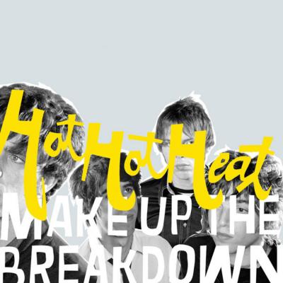 UPC 0098787059922 Hot Hot Heat / Make Up The Breakdown 輸入盤 CD・DVD 画像
