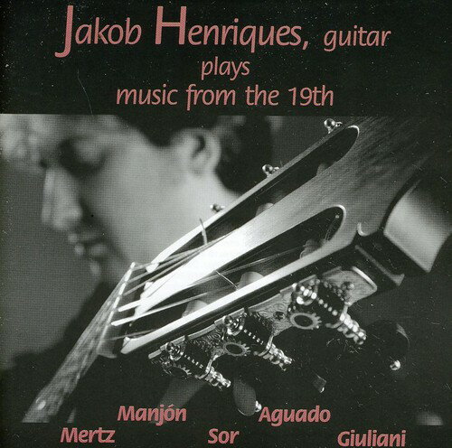 EAN 0330560041961 Plays Guitar Music From the 19th Century / Jakob Henriques CD・DVD 画像