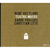 EAN 0376013972017 Rene Bottlang / Barre Phillips / Christian Lete / Teatro Museo 輸入盤 CD・DVD 画像
