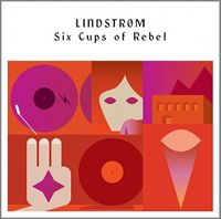 UPC 0600116082121 Lindstrom リンドストローム / Six Cups Of Rebel 輸入盤 CD・DVD 画像