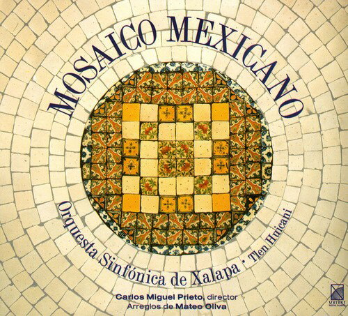 UPC 0600685100691 Mexican Mosaic Mosaico Mexican CarlosMiguelPrieto CD・DVD 画像