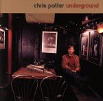 UPC 0602498351550 Underground / Chris Potter CD・DVD 画像