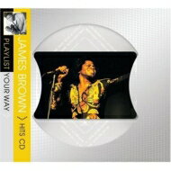 UPC 0602517751989 James Brown ジェームスブラウン / Playlist Your Way 輸入盤 CD・DVD 画像