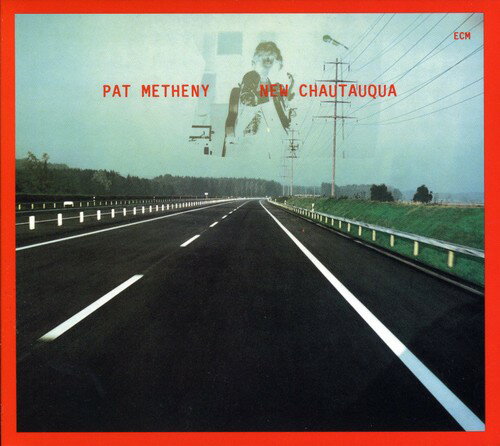 UPC 0602517758490 Pat Metheny パットメセニー / New Chautauqua 輸入盤 CD・DVD 画像