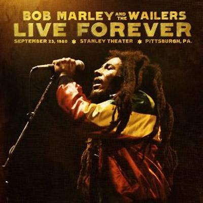 UPC 0602527470115 Bob Marley& The Wailers ボブマーリィ＆ザウェイラーズ / Live Forever: Stanley Theatre Pittsburgh Pa Sep.23.1980 輸入盤 CD・DVD 画像