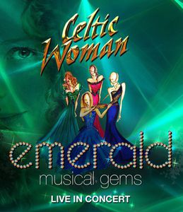 UPC 0602537644148 Celtic Woman ケルティックウーマン / Emerald: Musical Gems - Live In Concert Blu-ray CD・DVD 画像