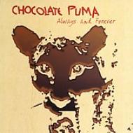 UPC 0617465140426 Always & Forever / Chocolate Puma CD・DVD 画像