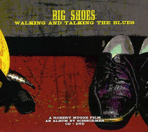 UPC 0634457555723 Big Shoes： Walking ＆ Talkingthe Blues Scissormen CD・DVD 画像
