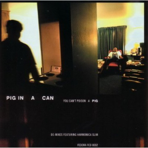 UPC 0639445800229 YOU CAN’T POISON A PIG PiginaCan CD・DVD 画像