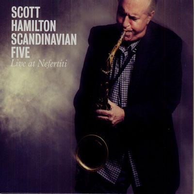 UPC 0663993091822 Scott Hamilton / Scandinavian Five / Live At Nefertiti 輸入盤 CD・DVD 画像