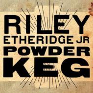 UPC 0677516131223 Powder Keg / Rock Ridge Music / Riley Jr. Etheridge CD・DVD 画像