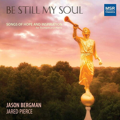 UPC 0681585174029 Jason Bergman / Jared Pierce / Be Still My Soul: Songs Of Hope & Inspiration 輸入盤 CD・DVD 画像