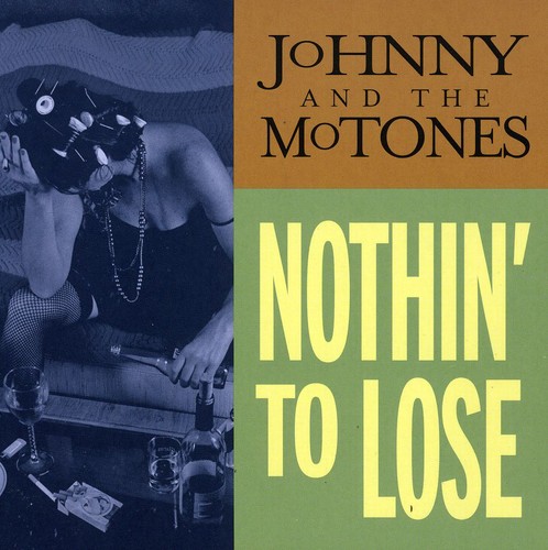 UPC 0703681700657 Nothin’ to Lose Johnny＆TheMo－Tones CD・DVD 画像