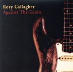UPC 0744659968624 Against the Grain / Rory Gallagher CD・DVD 画像