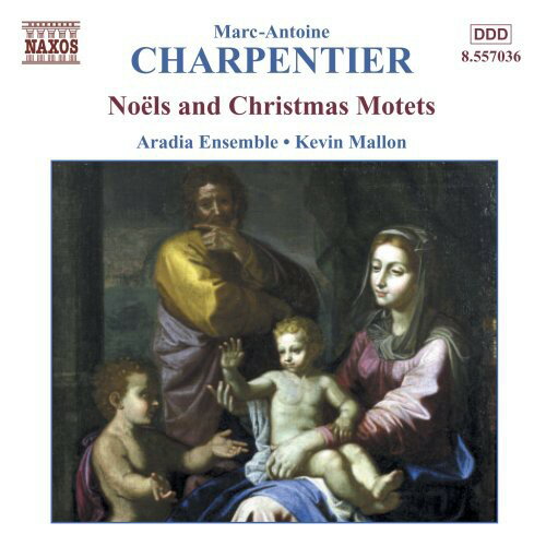 UPC 0747313203628 Noels ＆ Christmas Motets AradiaEnsemble ,Marc－AntoineCharpentier 作曲 ,KevinMallon 指揮 CD・DVD 画像