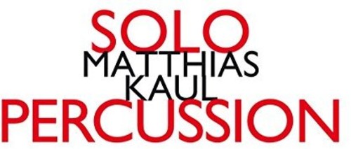 UPC 0752156013020 Solo Percussion Kutunga－Mazza MatthiasKaul CD・DVD 画像