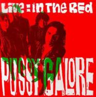 UPC 0759718505023 Pussy Galore / Live In The Red 輸入盤 CD・DVD 画像