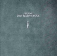 UPC 0796122008528 Decimal / Lost In A Dark Place 輸入盤 CD・DVD 画像
