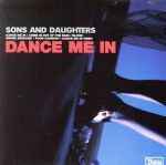 UPC 0801390006920 Sons And Daughters サンズアンドドーターズ / Dance Me In 輸入盤 CD・DVD 画像