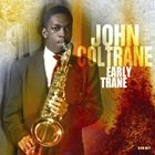 UPC 0805520021364 JOHN COLTRANE ジョン・コルトレーン EARLY TRANE CD CD・DVD 画像