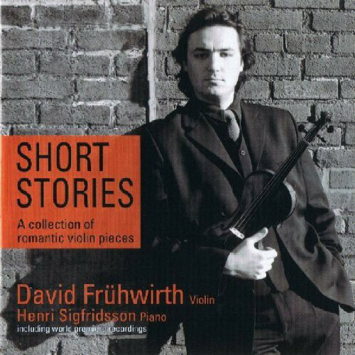 UPC 0822252004229 Short Stories: Romantic & Virtuoso Violinpieces / David Fruhwirth CD・DVD 画像