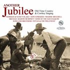 UPC 0824761459729 VARIOUS ヴァリアス ANOTHER JUBILEE ： OLD TIME COUNTRY ＆ COWBOY SINGING CD CD・DVD 画像