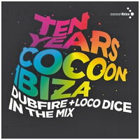 UPC 0827170103627 Ten Years Cocoon Ibiza： Dubfire and Loco Dice in the Mix Dubfire CD・DVD 画像