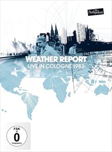 UPC 0885513800572 Weather Report ウェザーリポート / Live In Cologne 1983 CD・DVD 画像