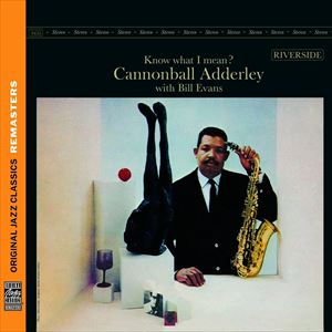 UPC 0888072326910 Cannonball Adderley/Bill Evans キャノンボールアダレィ/ビルエバンス / Know What I Mean? Original Jazz Classics Remasters 輸入盤 CD・DVD 画像